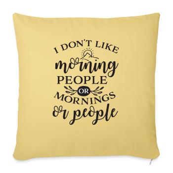 Morning people - Throw Pillow Cover 17.5” x 17.5” - washed yellow - Front