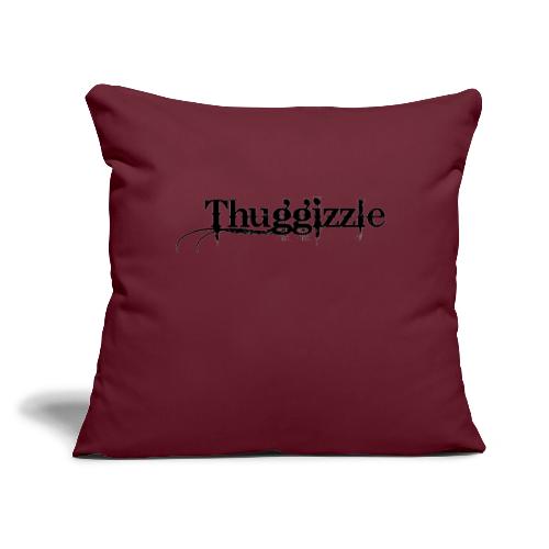 Thuggizzle -Black - Throw Pillow Cover 17.5” x 17.5”
