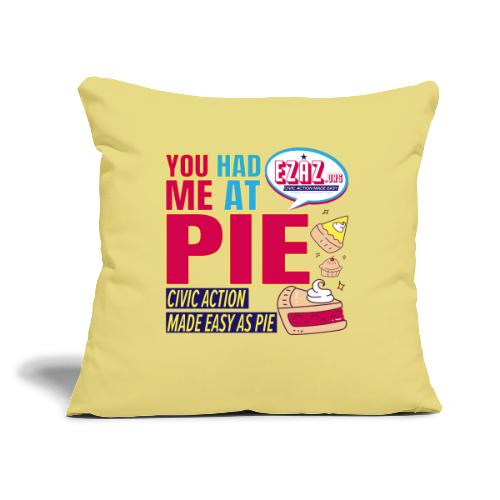 You Had Me at Pie - Throw Pillow Cover 17.5” x 17.5”