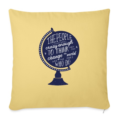 change the world - Throw Pillow Cover 17.5” x 17.5”