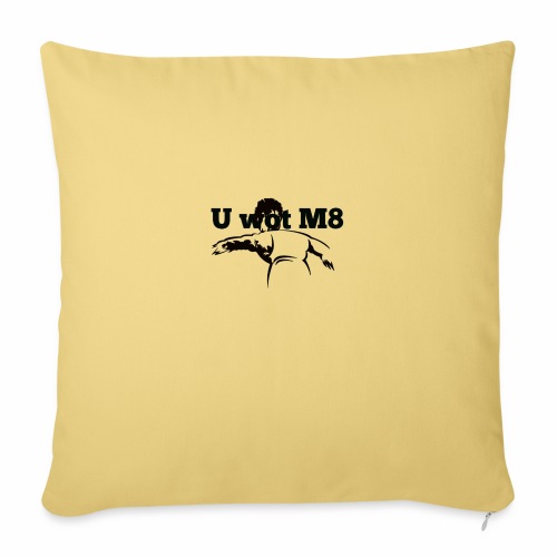U WOT M8 - Throw Pillow Cover 17.5” x 17.5”