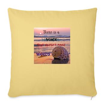 There is a voice that Doesn't need Words - Throw Pillow Cover 17.5” x 17.5” - washed yellow - Front