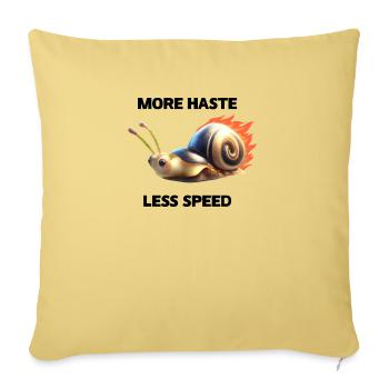 Snail T-Shirt More Haste Less Speed - Throw Pillow Cover 17.5” x 17.5” - washed yellow - Front