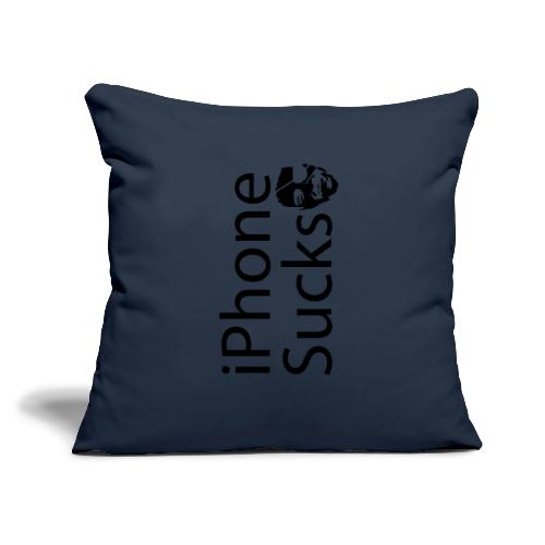 iPhone Sucks - Throw Pillow Cover 17.5” x 17.5”