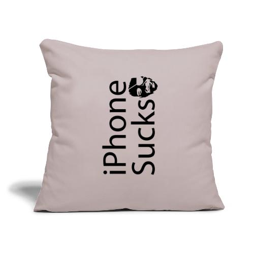 iPhone Sucks - Throw Pillow Cover 17.5” x 17.5”