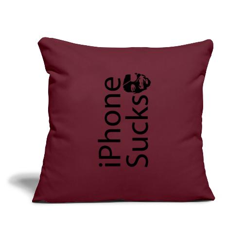 iPhone Sucks - Throw Pillow Cover 17.5” x 17.5”