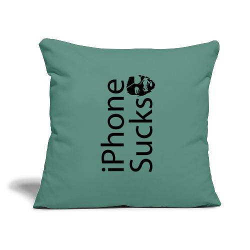 iPhone Sucks - Throw Pillow Cover 17.5” x 17.5”