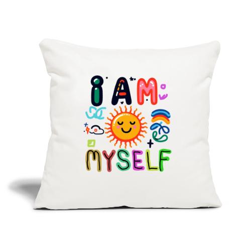 I Am Myself - Throw Pillow Cover 17.5” x 17.5”