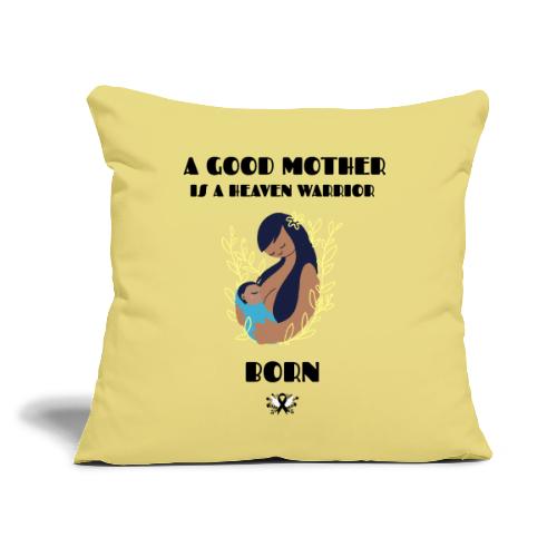 A Good Mother - Throw Pillow Cover 17.5” x 17.5”