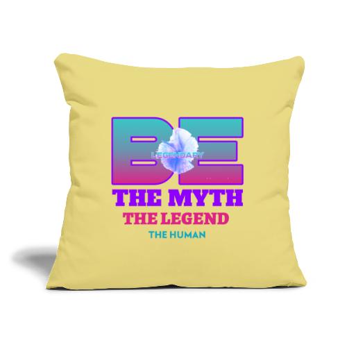 Be Legendary - Throw Pillow Cover 17.5” x 17.5”