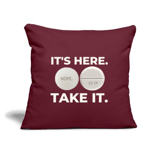 IT'S HERE - TAKE IT. - Throw Pillow Cover 17.5” x 17.5”