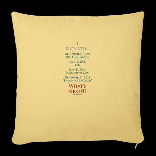 Survived... Whats Next? - Throw Pillow Cover 17.5” x 17.5”