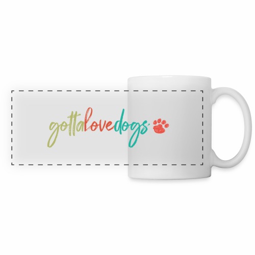 Gotta Love Dogs - Panoramic Mug