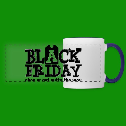 Black Friday Shop or Get Outta the Way - Panoramic Mug