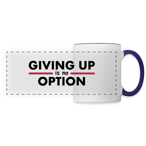Giving Up is no Option - Panoramic Mug
