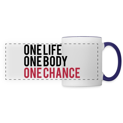 One Life One Body One Chance - Panoramic Mug