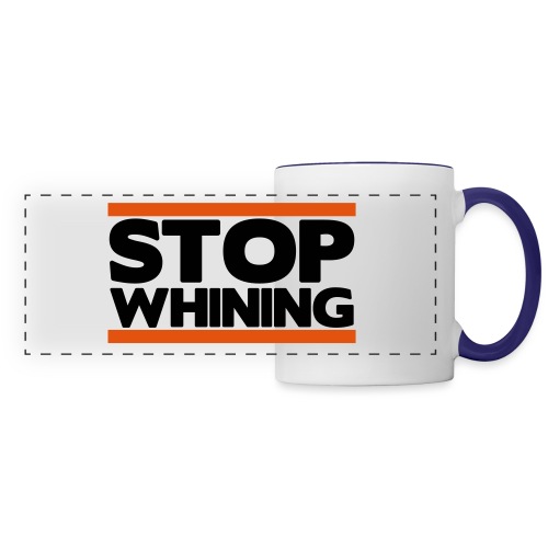 Stop Whining - Panoramic Mug