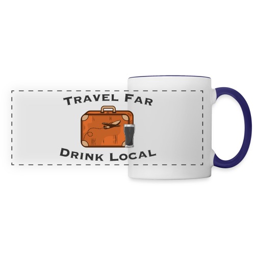 Travel Far Drink Local - Dark Lettering - Panoramic Mug