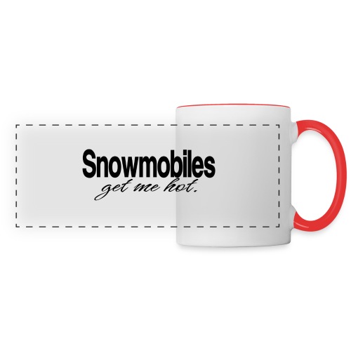 Snowmobiles Get Me Hot - Panoramic Mug