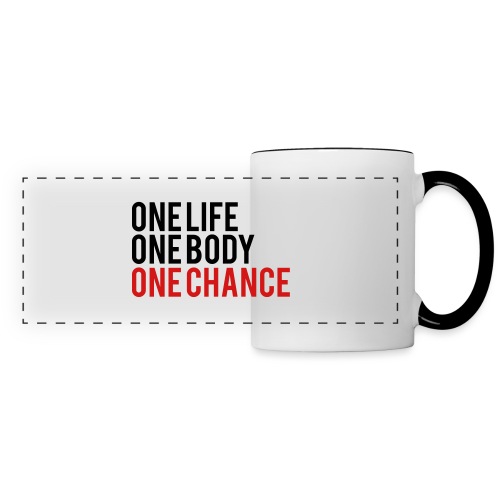 One Life One Body One Chance - Panoramic Mug