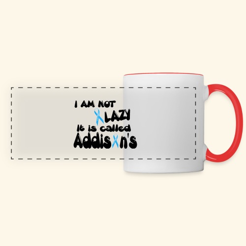 Not Lazy Just Addisons Disease - Panoramic Mug