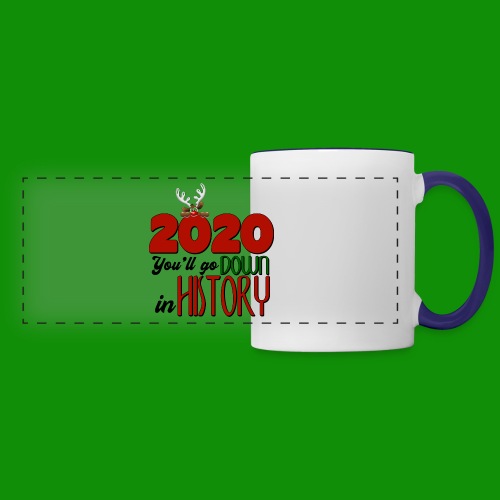 2020 You'll Go Down in History - Panoramic Mug
