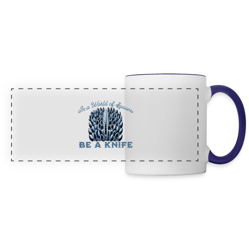 In a World of Spoons Be a Knife - Panoramic Mug