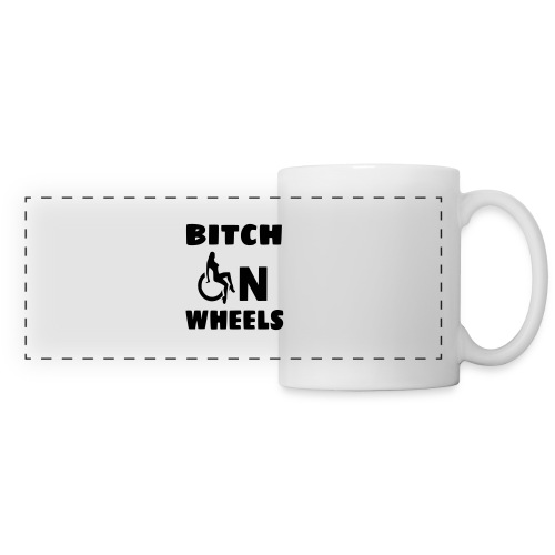 Bitch on wheels, wheelchair humor, roller fun - Panoramic Mug