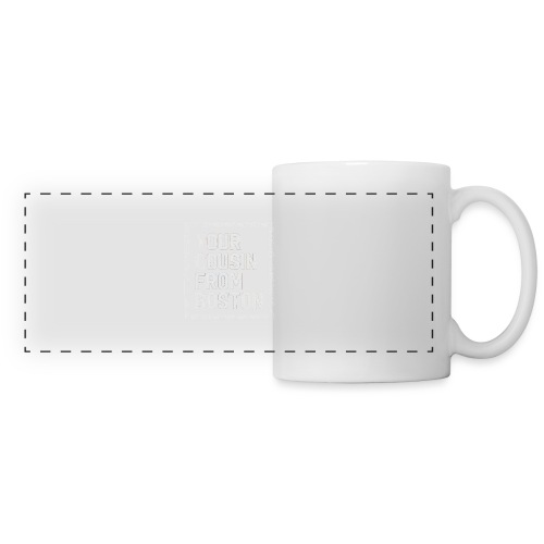Your Cousin From Boston - Panoramic Mug