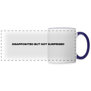 Disappointed but not Surprised - Panoramic Mug - white/cobalt blue - Front