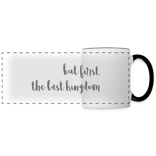 but first the last kingdom - Panoramic Mug