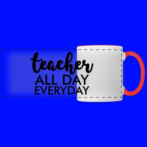 Teacher All day Everyday Teacher T-Shirts - Panoramic Mug