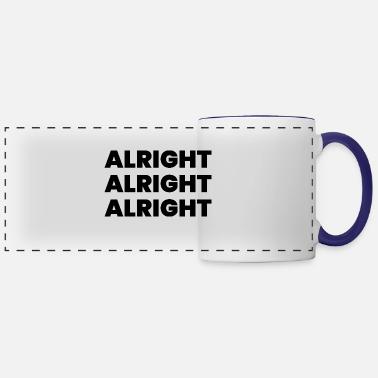 Alright alright alright' Mug | Spreadshirt