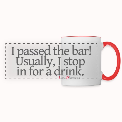 I passed the bar! Usually, I stop in for a drink. - Panoramic Mug