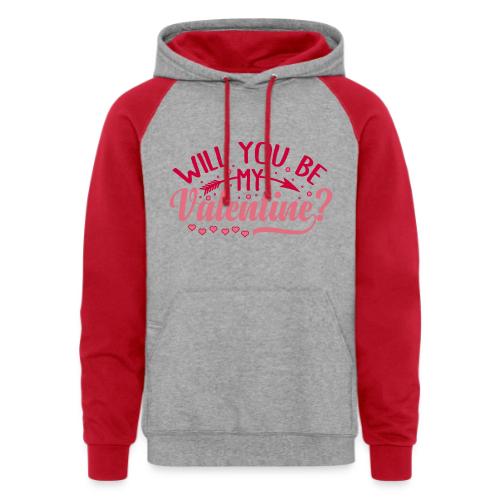 Will you be my Valentine #2 - Unisex Colorblock Hoodie