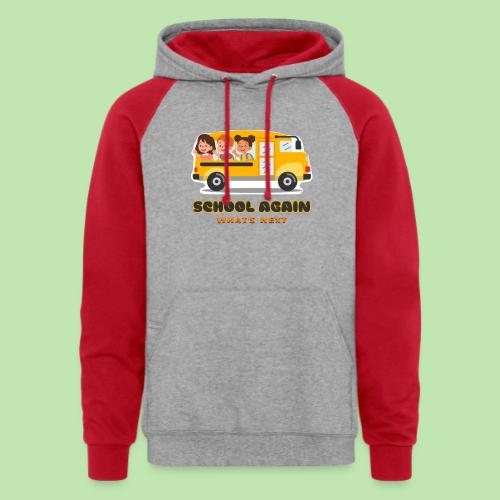 first day of school outfit- school again - Unisex Colorblock Hoodie