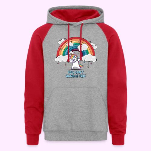 You Can t Handle This - Unisex Colorblock Hoodie