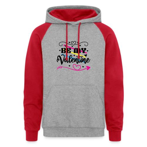 Be My Valentine - Colourful - Unisex Colorblock Hoodie