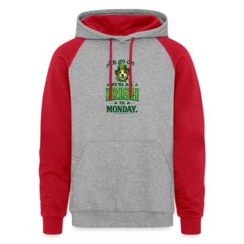 St. Patrick’s Day Dog T-Shirt – We’re All Irish - Unisex Colorblock Hoodie