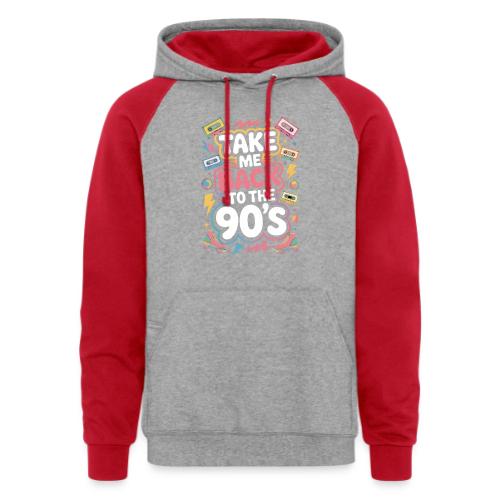 Retro 90s Take Me Back Graphic Art - Unisex Colorblock Hoodie