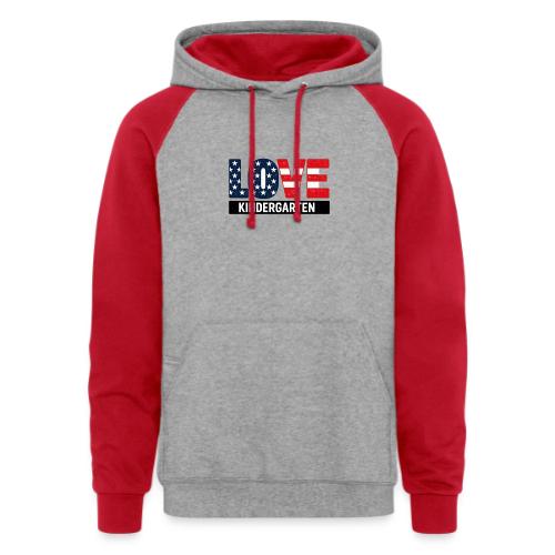 Love Kindergarten Patriotic Graduation - Unisex Colorblock Hoodie