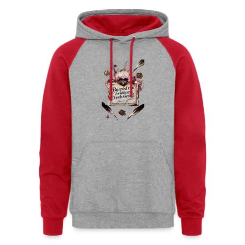 Burned the Evidence (Feels Great) T-Shirt - Unisex Colorblock Hoodie