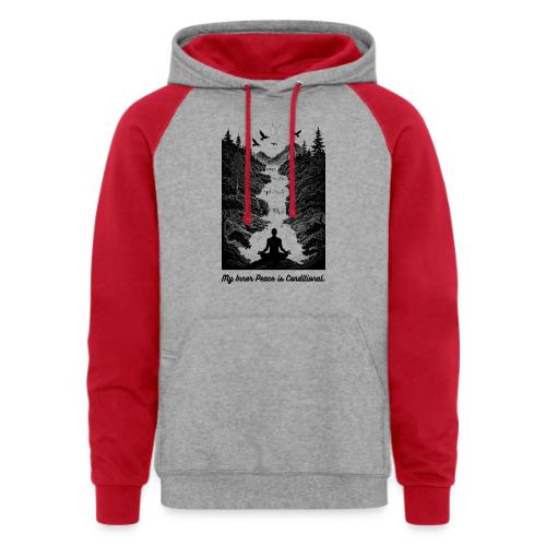 Conditional Inner Peace T-Shirt | Minimalist Zen - Unisex Colorblock Hoodie
