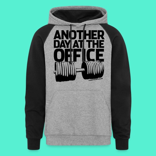 Another Day at the Office - Gym Motivation - Unisex Colorblock Hoodie