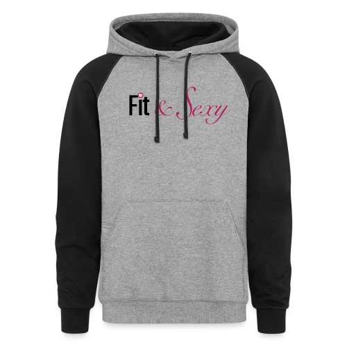 Fit And Sexy - Unisex Colorblock Hoodie