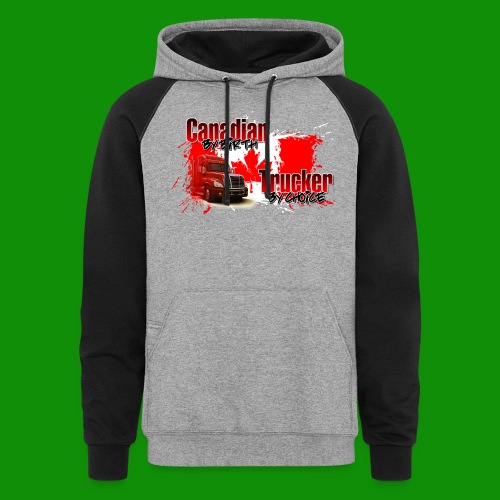 Canadian By Birth Trucker By Choice - Unisex Colorblock Hoodie