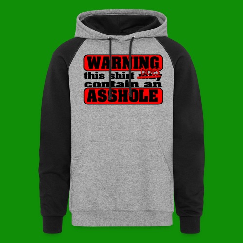 The Shirt Does Contain an A*&hole - Unisex Colorblock Hoodie