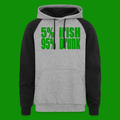5% Irish 95% Drunk - Unisex Colorblock Hoodie