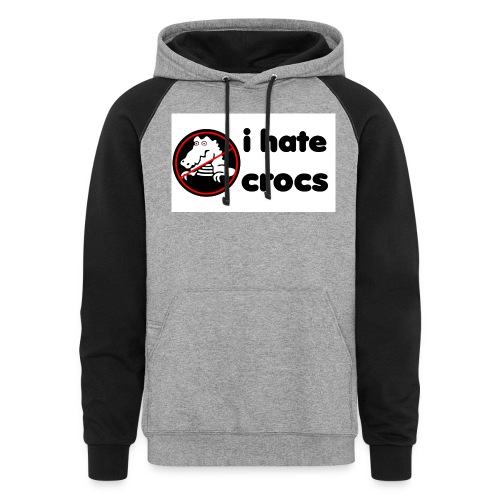 I Hate Crocs shirt - Unisex Colorblock Hoodie