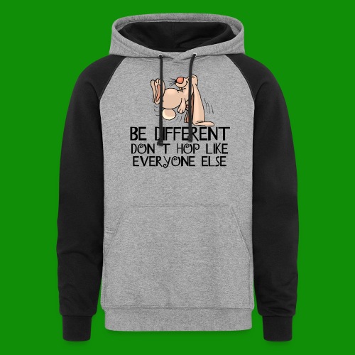 Be Different Don't Hop - Unisex Colorblock Hoodie